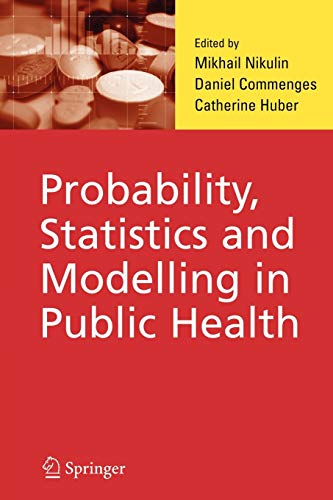 probability statistics and modelling in public health 1st edition m.s. nikulin 1441938567, 9781441938565
