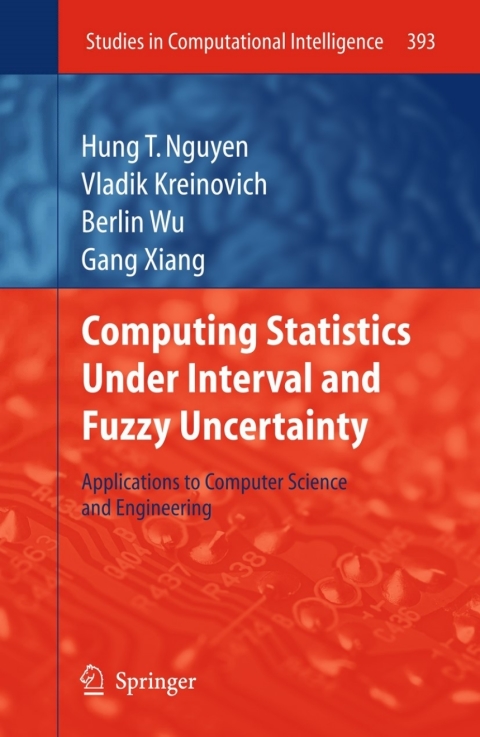 computing statistics under interval and fuzzy uncertainty 1st edition hung t. nguyen, vladik kreinovich,