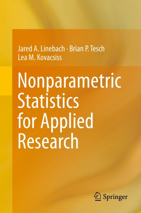 nonparametric statistics for applied research 2014th edition jared a linebach , brian p tesch , lea m