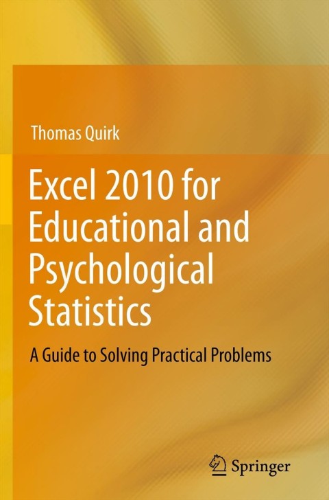 excel 2010 for educational and psychological statistics a guide to solving practical problems 2012th edition