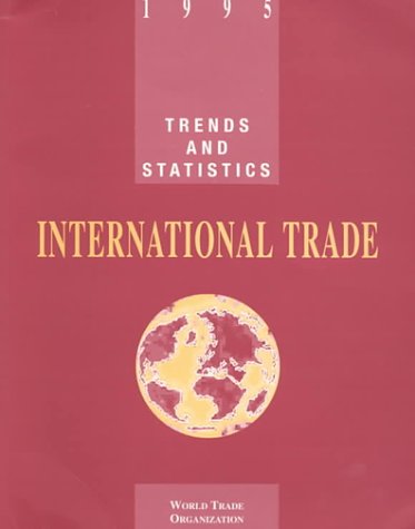 international trade 1995 trends and statistics 1st edition general agreement on tariffs & trade 9287011443,