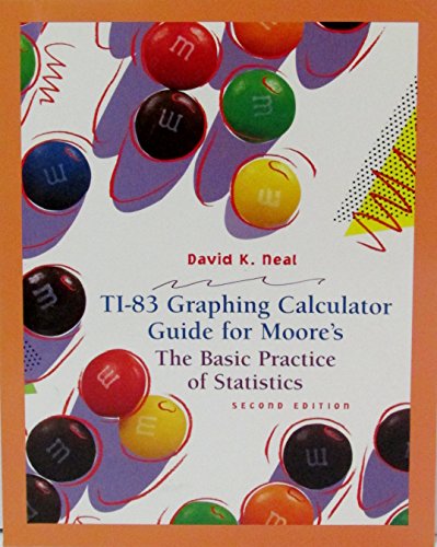 basic practice of statistics ti 83 guide 1st edition david k neal , david s moore 0716736144, 9780716736141