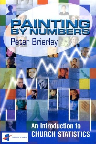 painting by numbers an introduction to church statistics 1st edition peter brierley 1853211583, 9781853211584