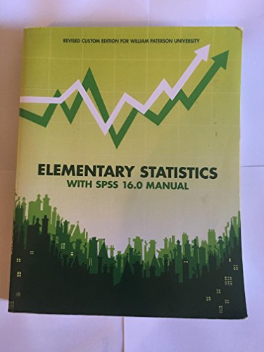 elementary statistics with spss 16 manual 1st edition larson, farber 1323301488, 9781323301487