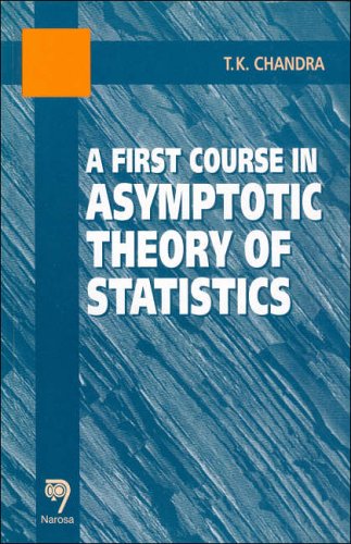 a first course in asymptotic theory of statistics 1st edition t k chandra 817319260x, 9788173192609