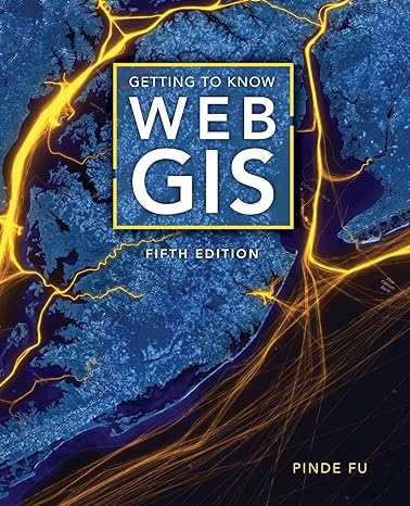 getting to know web gis 5th edition pinde fu 1589487273, 978-1589487277