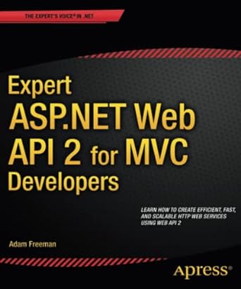 expert asp net web api 2 for mvc developers 1st edition adam freeman 1484200861, 978-1484200865