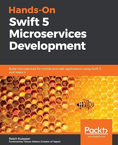 hands on swift 5 microservices development build microservices for mobile and web applications using swift 5