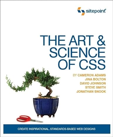 the art and science of css 1st edition jonathan snook ,steve smith ,cameron adams ,david johnson 0975841971,