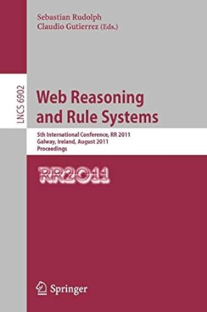 web reasoning and rule systems 5th international conference rr 2011 galway ireland august 2011 proceedings