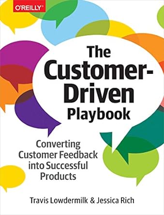the customer driven playbook converting customer feedback into successful products 1st edition travis