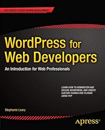 wordpress for web developers an introduction for web professionals 1st edition stephanie leary 1430258667,