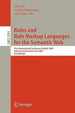 rules and rule markup languages for the semantic web first international conference ruleml 2005 galway