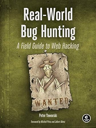 real world bug hunting a field guide to web hacking 1st edition peter yaworski 1593278616, 978-1593278618