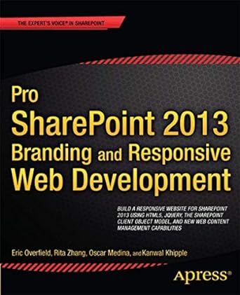 pro sharepoint 2013 branding and responsive web development 1st edition oscar medina ,kanwal khipple ,rita