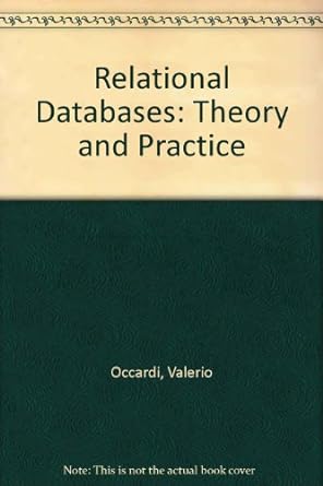 relational databases theory and practice 1st edition val occardi 1855540657, 978-1855540651