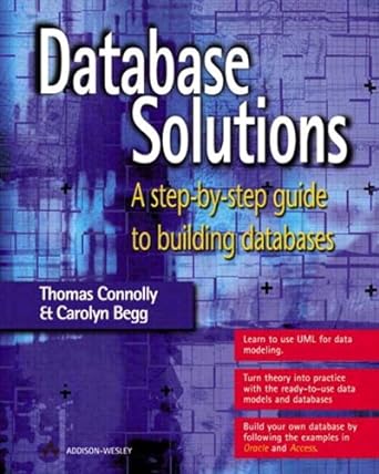 database solutions a step by step approach to building databases 1st edition thomas m connolly ,carolyn e