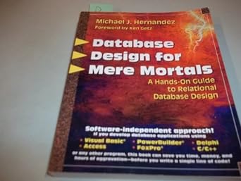 database design for mere mortals a hands on guide to relational database design 1st edition michael j