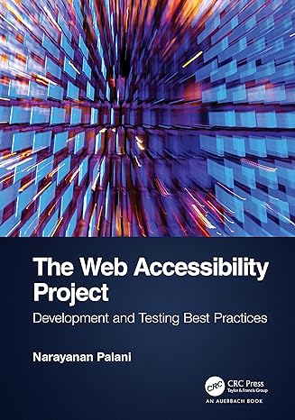 the web accessibility project development and testing best practices 1st edition narayanan palani 1032202009,