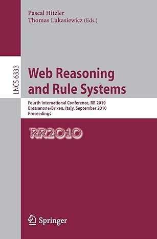 web reasoning and rule systems fourth international conference rr 2010 bressanone/brixen italy september 2010