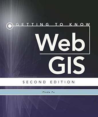 getting to know web gis 2nd edition pinde fu 1589484630, 978-1589484634