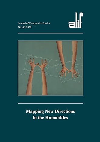 alif 40 mapping new directions in the humanities 1st edition ferial ghazoul ,walid el hamamsy 161797966x,