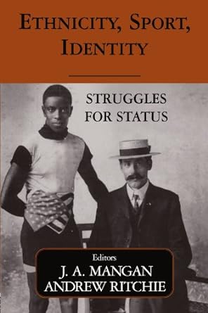 ethnicity sport identity struggles for status 1st edition andrew ritchie 0714684589, 978-0714684581