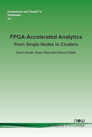 fpga accelerated analytics from single nodes to clusters in databases 1st edition zsolt istvan ,kaan kara