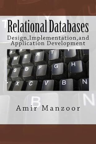 relational databases design implementation and application development 1st edition amir manzoor 1479356972,