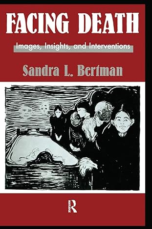 facing death images insights and interventions 1st edition sandra l. bertman 1560322233, 978-1560322238