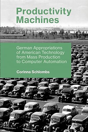 productivity machines german appropriations of american technology from mass production to computer