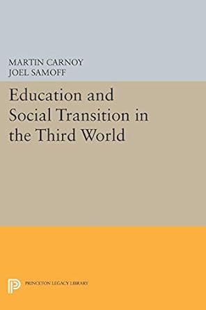 education and social transition in the third world 1st edition martin carnoy ,joel samoff 0691023115,