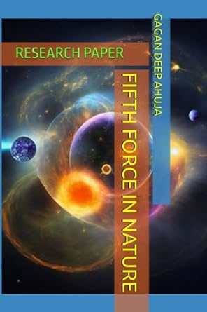 research paper fifth force in nature 1st edition gagan deep ahuja 979-8857175354
