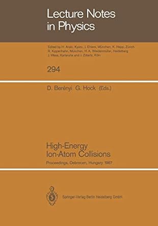 high energy lon atom collisions proceedings debrecer hungary 1987 1st edition d berenyi ,g hock 3662137070,