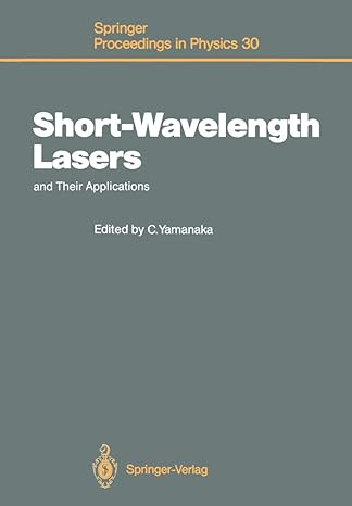 short wavelength lasers and their applications 1st edition chiyoe yamanaka 3642740901, 978-3642740909
