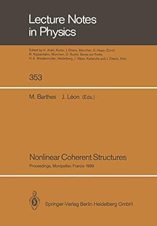 nonlinear coherent structures proceedings montpellier france 1989 1st edition mariette barthes ,jerome leon