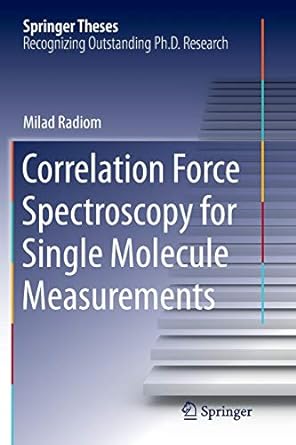 correlation force spectroscopy for single molecule measurements 1st edition milad radiom 3319386409,