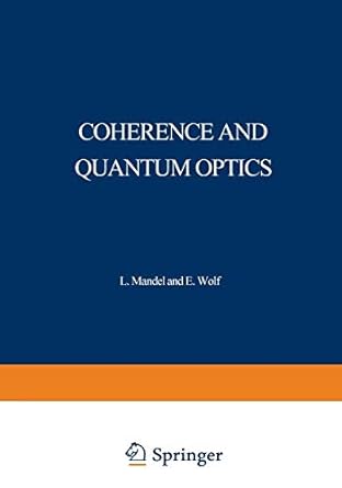 coherence and quantum optics 1st edition l mandel 1468420364, 978-1468420364