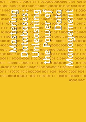 mastering databases unleashing the power of data management 1st edition pratik kumar b0cgy6l5yj,