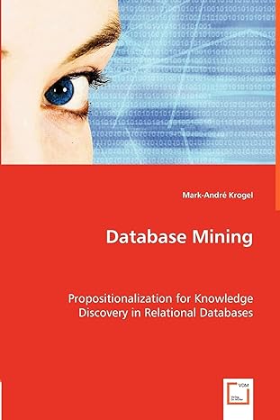 database mining propositionalization for knowledge discovery in relational databases 1st edition mark andre
