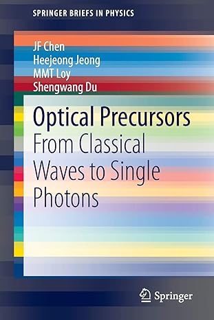 optical precursors from classical waves to single photons 2013th edition jiefei chen ,heejeong jeong ,michael