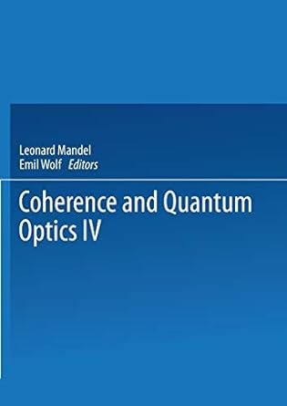 coherence and quantum optics iv 1978th edition l mandel 1475706677, 978-1475706673