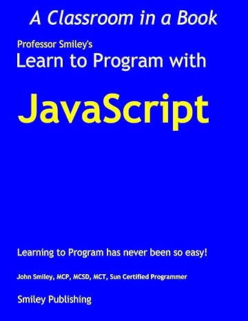 learn to program with javascript 1st edition john smiley 1847289991, 978-1847289995
