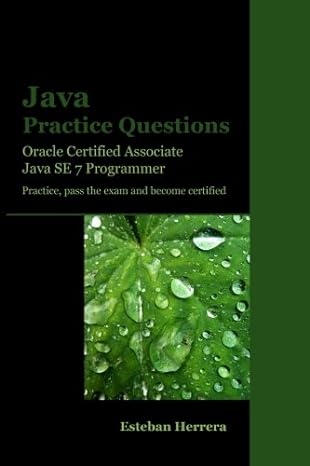 java practice questions oracle certified associate java se 7 programmer 1st edition esteban herrera