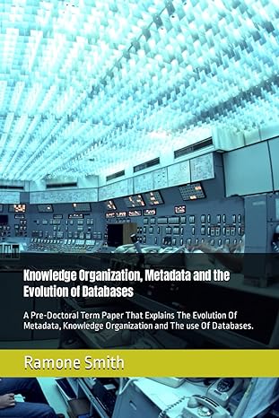 knowledge organization metadata and the evolution of databases a pre doctoral term paper that explains the