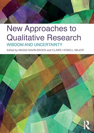 new approaches to qualitative research 1st edition maggi savin-baden 041557241x, 978-0415572415