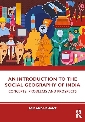 an introduction to the social geography of india 1st edition asif ali ,hemant 1032456418, 978-1032456416