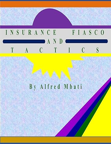 insurance fiasco and tactics 1st edition alfred mbati 979-8637588534