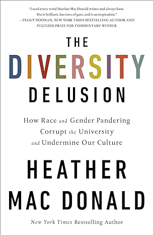the diversity delusion how race and gender pandering corrupt the university and undermine our culture 1st