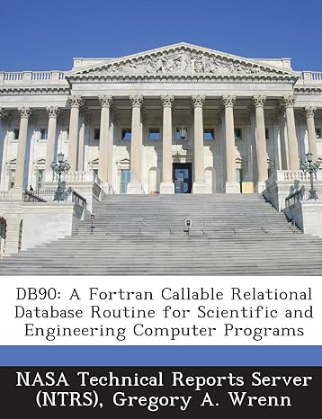 db90 a fortran callable relational database routine for scientific and engineering computer programs 1st